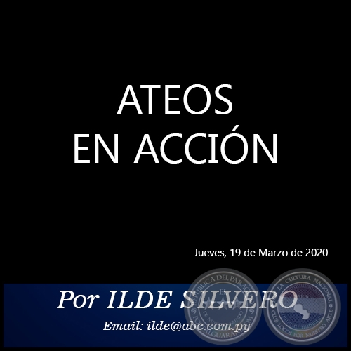 ATEOS EN ACCIÓN - Por ILDE SILVERO - Jueves, 19 de Marzo de 2020
